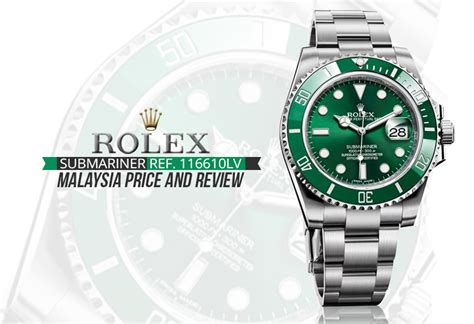 is rolex cheaper in malaysia|rolex submariner hulk price malaysia.